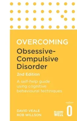 Przezwyciężanie zaburzeń obsesyjno-kompulsyjnych, wydanie 2: Przewodnik samopomocy wykorzystujący techniki poznawczo-behawioralne - Overcoming Obsessive Compulsive Disorder, 2nd Edition: A Self-Help Guide Using Cognitive Behavioural Techniques
