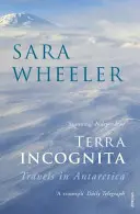 Terra Incognita - Podróże po Antarktydzie - Terra Incognita - Travels in Antarctica