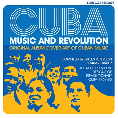 Kuba: Muzyka i rewolucja: Oryginalne okładki kubańskich albumów: Projekty okładek płyt z rewolucyjnej Kuby 1960-85 - Cuba: Music and Revolution: Original Album Cover Art of Cuban Music: The Record Sleeve Designs of Revolutionary Cuba 1960-85