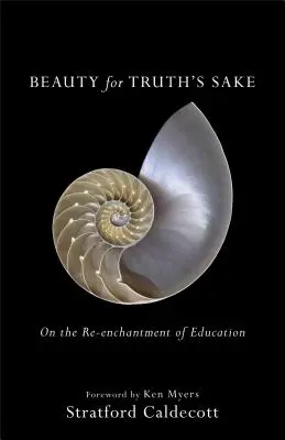 Piękno dla prawdy: O ponownym zaczarowaniu edukacji - Beauty for Truth's Sake: On the Re-Enchantment of Education