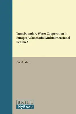 Transgraniczna współpraca wodna w Europie: Udany wielowymiarowy reżim? - Transboundary Water Cooperation in Europe: A Successful Multidimensional Regime?