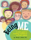 Być sobą: dziecięcy przewodnik po zwiększaniu pewności siebie i poczucia własnej wartości - Being Me: A Kid's Guide to Boosting Confidence and Self-Esteem