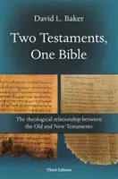 Dwa Testamenty, jedna Biblia (wyd. 3) - Teologiczny związek między Starym i Nowym Testamentem (Baker David L (Reader)) - Two Testaments, One Bible (3rd Edition) - The Theological Relationship Between The Old And New Testaments (Baker David L (Reader))