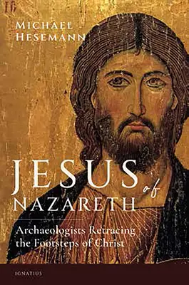 Jezus z Nazaretu: archeolodzy podążają śladami Chrystusa