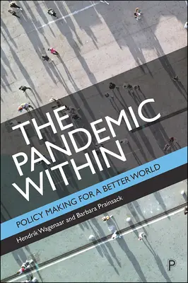 Pandemia wewnątrz: Tworzenie polityki dla lepszego świata - The Pandemic Within: Policy Making for a Better World