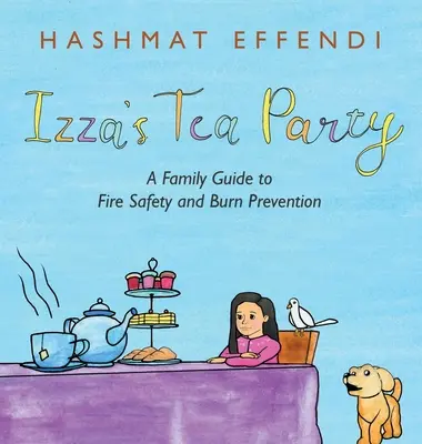 Izza's Tea Party: Rodzinny przewodnik po bezpieczeństwie pożarowym i zapobieganiu oparzeniom - Izza's Tea Party: A Family Guide to Fire Safety and Burn Prevention