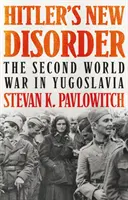 Nowy nieporządek Hitlera - druga wojna światowa w Jugosławii - Hitler's New Disorder - The Second World War in Yugoslavia