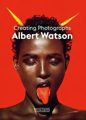 Albert Watson: Tworzenie fotografii - Albert Watson: Creating Photographs