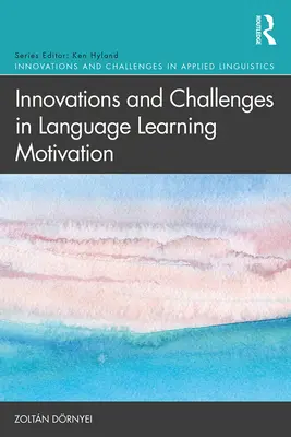 Innowacje i wyzwania w motywacji do nauki języków obcych - Innovations and Challenges in Language Learning Motivation