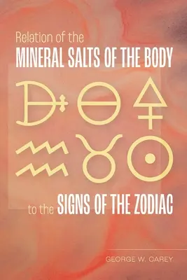 Związek soli mineralnych ciała ze znakami zodiaku - Relation of the Mineral Salts of the Body to the Signs of the Zodiac