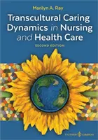 Transkulturowa dynamika opieki w pielęgniarstwie i opiece zdrowotnej - Transcultural Caring Dynamics in Nursing and Health Care