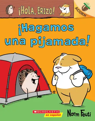 Hola, Erizo! 2: Hagamos Una Pijamada! (Let's Have a Sleepover!): Un Libro de la Serie Acorn