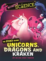 Nauka o potworach: Nauka o jednorożcach, smokach i krakenach - Monster Science: The Science Behind Unicorns, Dragons and Kraken