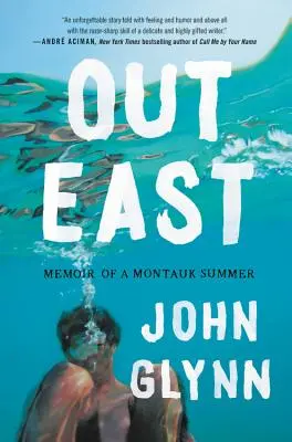 Out East: Wspomnienie lata w Montauk - Out East: Memoir of a Montauk Summer