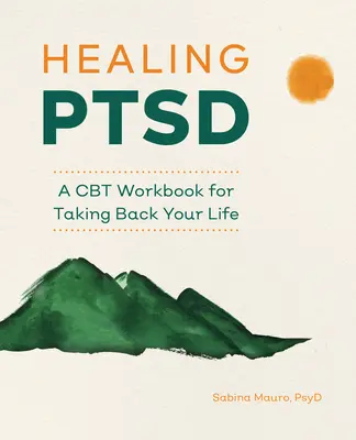 Healing Ptsd: A CBT Workbook for Taking Back Your Life - książka o leczeniu zespołu stresu pourazowego - Healing Ptsd: A CBT Workbook for Taking Back Your Life