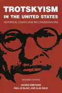 Trockizm w Stanach Zjednoczonych: Eseje historyczne i przemyślenia - Trotskyism in the United States: Historical Essays and Reconsiderations