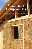 Zrównoważone kompromisy: Jurta, dom ze słomianych bel i ekologiczne życie - Sustainable Compromises: A Yurt, a Straw Bale House, and Ecological Living