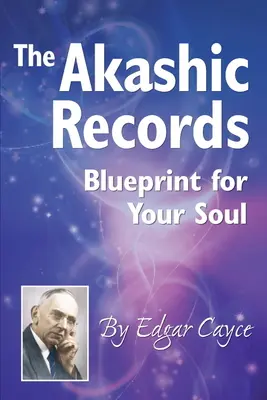 Zapisy Akaszy: Plan dla twojej duszy - The Akashic Records: Blueprint for Your Soul