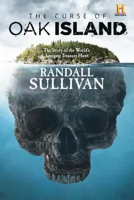 Klątwa Wyspy Dębów: Historia najdłuższego poszukiwania skarbów na świecie - The Curse of Oak Island: The Story of the World's Longest Treasure Hunt