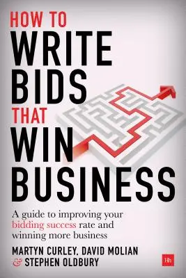 Jak pisać oferty, które wygrywają w biznesie: Przewodnik po poprawie skuteczności przetargów i wygrywaniu większej liczby przetargów - How to Write Bids That Win Business: A Guide to Improving Your Bidding Success Rate and Winning More Tenders