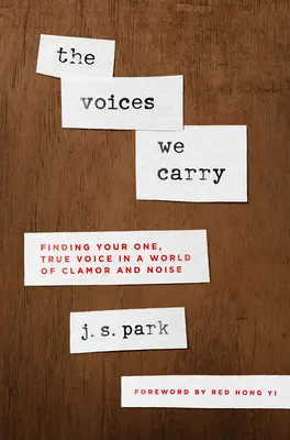 The Voices We Carry: Odnaleźć swój jedyny prawdziwy głos w świecie zgiełku i hałasu - The Voices We Carry: Finding Your One True Voice in a World of Clamor and Noise