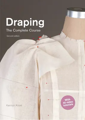 Draping: Kompletny kurs: Wydanie drugie - Draping: The Complete Course: Second Edition