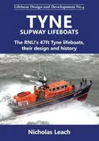 Łodzie ratunkowe Tyne Slipway - 47-stopowe łodzie ratunkowe Tyne RNLI, ich konstrukcja i historia - Tyne Slipway Lifeboats - The RNLI's 47ft Tyne lifeboats, their design and history