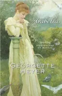 Arabella - Georgette Heyer Classic Heroines (Heyer Georgette (Autorka)) - Arabella - Georgette Heyer Classic Heroines (Heyer Georgette (Author))