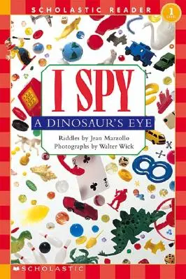 I Spy a Dinosaur's Eye (Scholastic Reader, poziom 1) - I Spy a Dinosaur's Eye (Scholastic Reader, Level 1)