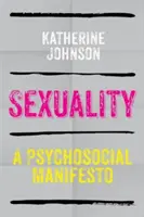 Seksualność: Manifest psychospołeczny - Sexuality: A Psychosocial Manifesto