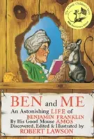 Ben i ja: Zadziwiające życie Benjamina Franklina przez jego dobrą mysz Amos - Ben and Me: An Astonishing Life of Benjamin Franklin by His Good Mouse Amos