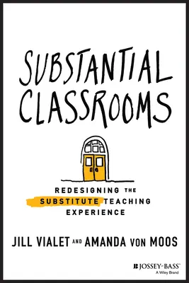 Znaczące sale lekcyjne: Przeprojektowanie doświadczenia w nauczaniu zastępczym - Substantial Classrooms: Redesigning the Substitute Teaching Experience