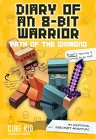 Pamiętnik 8-bitowego wojownika: Ścieżka diamentu, 4: Nieoficjalna przygoda w grze Minecraft - Diary of an 8-Bit Warrior: Path of the Diamond, 4: An Unofficial Minecraft Adventure