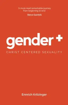 Gender Plus: Seksualność skoncentrowana na Chrystusie - Gender Plus: Christ Centered Sexuality