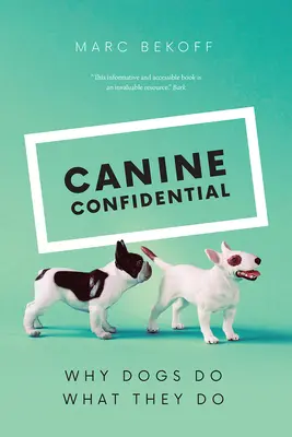 Canine Confidential: Dlaczego psy robią to, co robią - Canine Confidential: Why Dogs Do What They Do