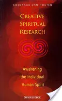 Twórcze badania duchowe: Przebudzenie indywidualnego ludzkiego ducha - Creative Spiritual Research: Awakening the Individual Human Spirit
