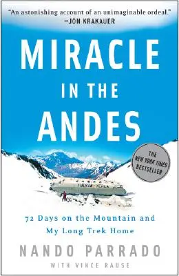 Cud w Andach: 72 dni w górach i moja długa wędrówka do domu - Miracle in the Andes: 72 Days on the Mountain and My Long Trek Home