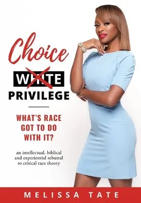 Przywilej wyboru: Co rasa ma z tym wspólnego? - Choice Privilege: Whats Race Got To Do With It?