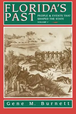 Przeszłość Florydy, tom 1: Ludzie i wydarzenia, które ukształtowały stan - Florida's Past, Vol 1: People and Events That Shaped the State