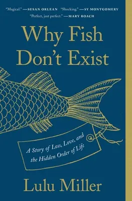 Dlaczego ryby nie istnieją: Opowieść o stracie, miłości i ukrytym porządku życia - Why Fish Don't Exist: A Story of Loss, Love, and the Hidden Order of Life