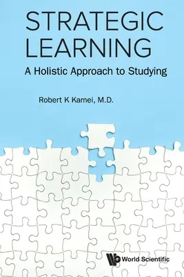 Strategiczne uczenie się: Holistyczne podejście do studiowania - Strategic Learning: A Holistic Approach to Studying