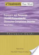 Zapobieganie ekspozycji i reakcji (rytuałom) w zaburzeniach obsesyjno-kompulsyjnych: Przewodnik terapeuty - Exposure and Response (Ritual) Prevention for Obsessive-Compulsive Disorder: Therapist Guide