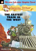 Powieści graficzne Geronimo Stiltona #13: Najszybszy pociąg na Zachodzie - Geronimo Stilton Graphic Novels #13: The Fastest Train in the West