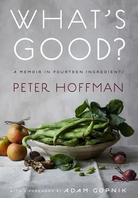 Co jest dobre? Pamiętnik w czternastu składnikach - What's Good?: A Memoir in Fourteen Ingredient