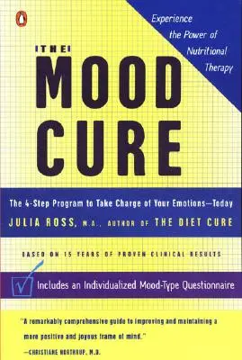 The Mood Cure: 4-etapowy program kontroli emocji - już dziś - The Mood Cure: The 4-Step Program to Take Charge of Your Emotions--Today