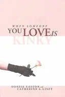 Kiedy ktoś, kogo kochasz, jest perwersyjny - When Someone You Love is Kinky