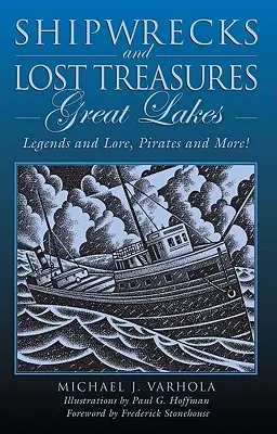 Wraki statków i zaginione skarby: Wielkie Jeziora: Legendy i wiedza, piraci i nie tylko!, wydanie pierwsze - Shipwrecks and Lost Treasures: Great Lakes: Legends And Lore, Pirates And More!, First Edition