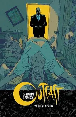 Wyrzutek Kirkmana i Azacety tom 6: Inwazja - Outcast by Kirkman & Azaceta Volume 6: Invasion