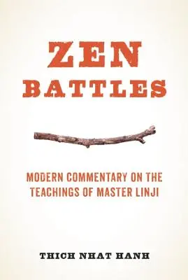 Bitwy Zen: Współczesny komentarz do nauk mistrza Linji - Zen Battles: Modern Commentary on the Teachings of Master Linji