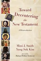 W stronę dekoncentracji Nowego Testamentu - Toward Decentering the New Testament